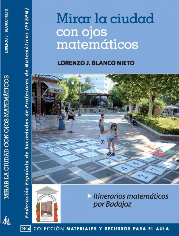 Mirar la ciudad con ojos matemáticos. Itinerarios matemáticos por Badajoz